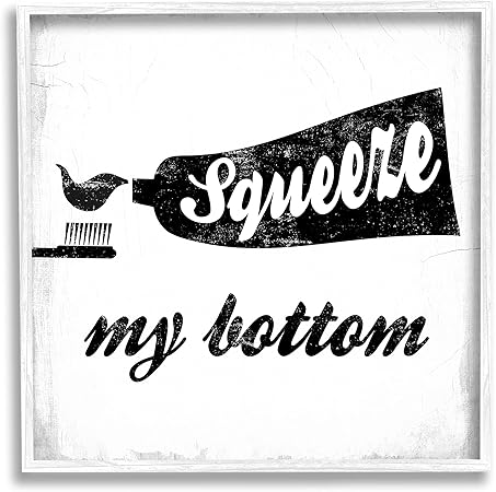 Stupell Industries Squeeze My Bottom Phrase Toothbrush Funny Dental Hygiene, Design by Daphne Polselli White Framed Wall Art, 24 x 24, Black