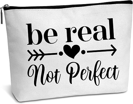 AWSICE Inspirational Makeup Bag, Be Real Not Perfect Cosmetic Bag Gift, Birthday Gift Bag for Woman Girl Friend Coworker Besties-B22