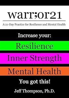 warr;or21: A 21-Day Practice for Resilience and Mental Health - Increase Your: Resilience, Inner Strength, & Mental Health - You Got This!