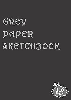 Grey Paper Sketchbook: Grey Toned Sketch Pad/Book A4, 110 Pages/55 Sheets, 90gsm - Grey Cover