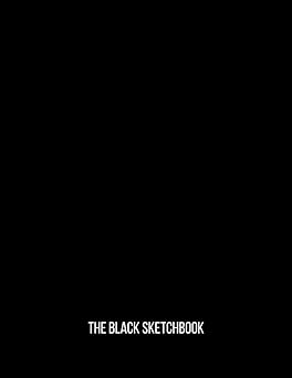 The Black Sketchbook: Black Paper Sketchbook | Large Sketchbook With Black Pages To Use With Gel Pens | Reverse Color Sketchbook With Black Pages | Gel Pen Paper