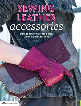 Tandy Leather Sewing Leather Accessories: How to Make Custom Belts, Gloves, and Clutches (Design Originals)