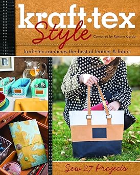 kraft-tex™ Style: kraft-tex Combines the Best of Leather & Fabric - Sew 27 Projects