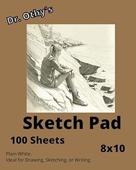 Dr. Othy's Sketch Pad: 8x10 Drawing Pad