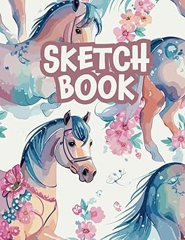 Sketchbook: Drawing Pad For Kids, Blank Paper Sketch Book for Drawing Practice, Sketchbook For Kids 9-12 (Size 8.5 x 11), Drawing Notebok with Horses