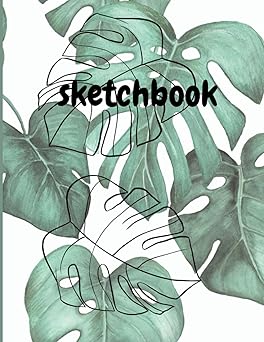 Sketch book monstera leaf: Notebook for who love to creating,drawing,doodling,sketching,writing,painting and great to make a gift for kids,adult and friends.