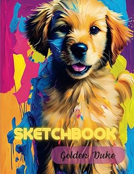 Sketch Book: Golden Retriever Duke Dog Sketchbook Notebook For Drawing Book Art Journal Blank Paper 110 Pages 8.5 x 11: Puppy Abstract Cover