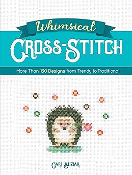 Whimsical Cross-Stitch: More Than 130 Designs from Trendy to Traditional (Dover Crafts: Embroidery & Needlepoint)