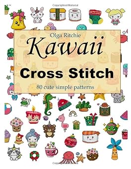 Kawaii Cross Stitch 80 cute simple patterns: Easy Embroidery Patterns (Counted Cross Stitch)