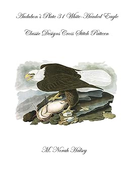 Audubon's Plate 31 White-Headed Eagle Cross Stitch Pattern: Classic Designs Cross Stitch Pattern