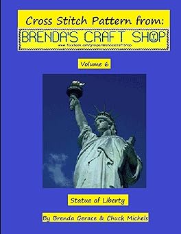 Statue of Liberty Cross Stitch Pattern: from Brenda's Craft Shop (Cross Stitch Patterns from Brenda's Craft Shop)