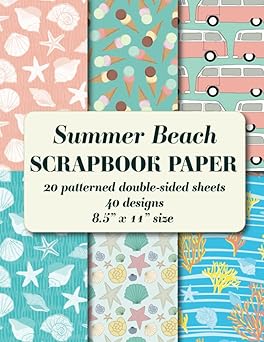 Summer Beach Scrapbook Paper: 20 patterned double sided sheets. 8.5