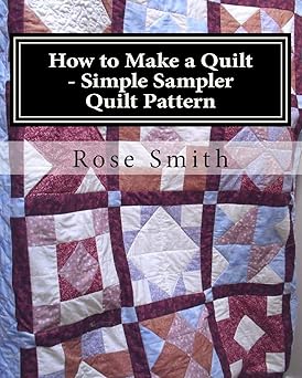 How to Make a Quilt - Simple Sampler Quilt Pattern