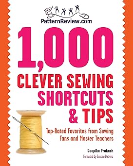 PatternReview.com 1,000 Clever Sewing Shortcuts and Tips: Top-Rated Favorites from Sewing Fans and Master Teachers