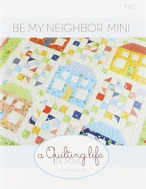 Quilting Life Designs Be My Neighbor Mini Quilt Pattern, None