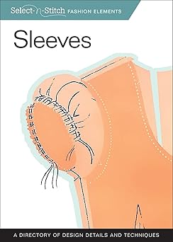 Sleeves: A Directory of Design Details and Techniques (Select-n-Stitch)