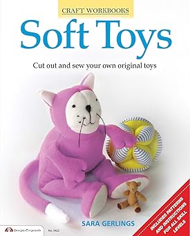 Soft Toys: Cut out and sew your own original toys