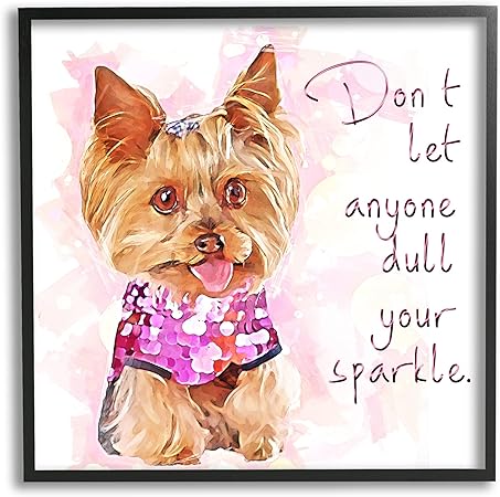 Stupell Industries Don't Let Anyone Dull Your Sparkle Yorkie Framed Giclee Art, Design by Kim Curinga