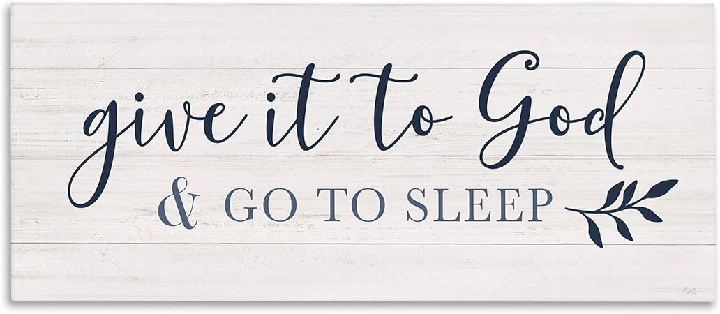 Stupell Industries Give to God and Sleep Motivational Bedtime Phrase, Design by Natalie Carpentieri