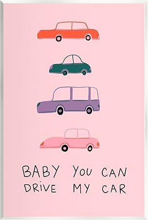 Stupell Industries Baby You Can Drive My Car Whimsical Song Lyrics Wood Wall Art, Design by Dominika Godette